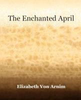 The Enchanted April (1922) Arnim Elizabeth
