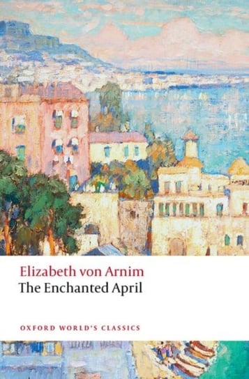 The Enchanted April Von Arnim Elizabeth