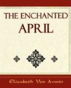 The Enchanted April - Elizabeth Von Armin Arnim Elizabeth, Armin Elizabeth