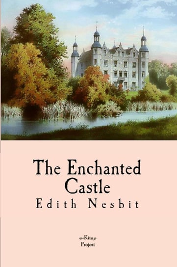 The Enchanted Castle Nesbit Edith