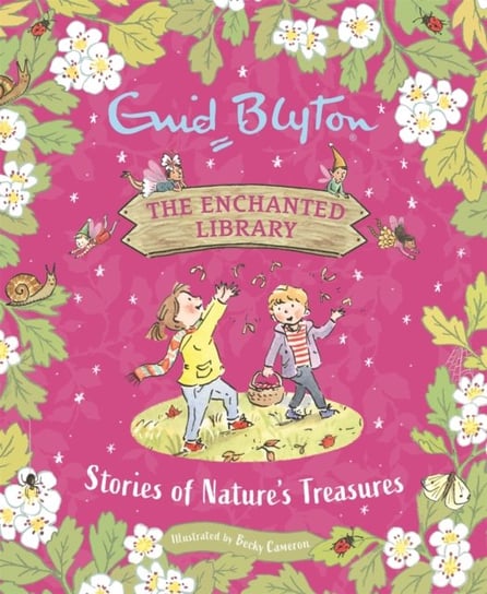 The Enchanted Library: Stories of Natures Treasures Blyton Enid