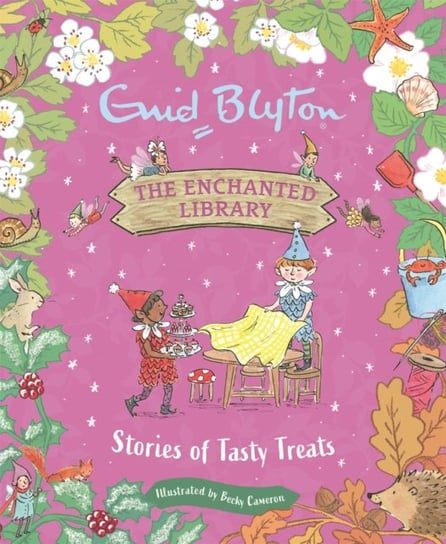 The Enchanted Library: Stories of Tasty Treats Enid Blyton
