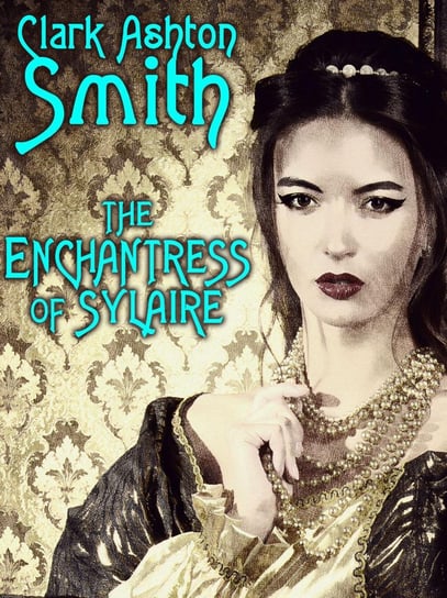 The Enchantress of Sylaire - ebook epub Smith Clark Ashton