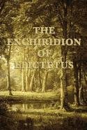 The Enchiridion of Epictetus Epictetus Epictetus