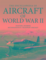 The Encyclopedia of Aircraft of World War II Amber Books Ltd.
