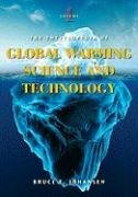The Encyclopedia of Global Warming Science and Technology Johansen Bruce Ph.D. E.
