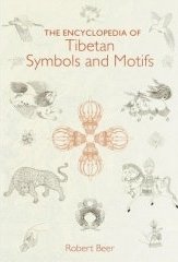 The Encyclopedia of Tibetan Symbols and Motifs Beer Robert