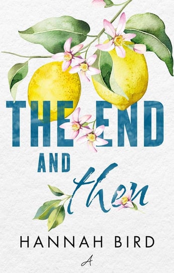 The End and Then - ebook epub Hannah Bird