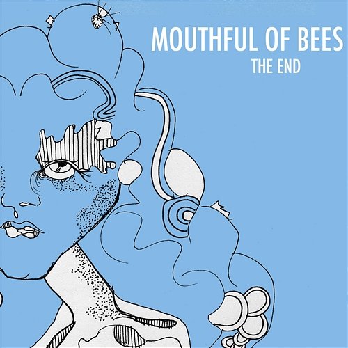 The End Mouthful Of Bees