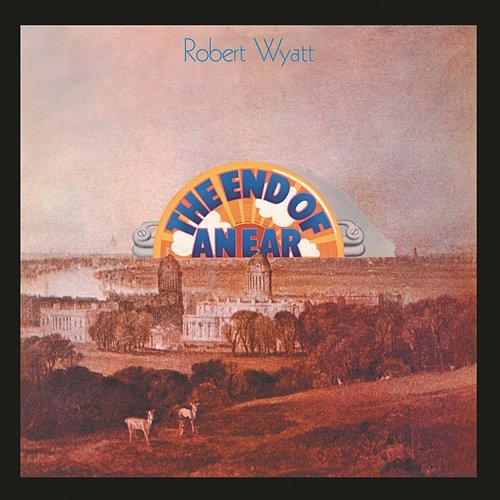 The End Of An Ear Robert Wyatt