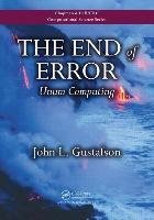 The End of Error Gustafson John L.