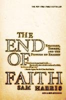 The End of Faith: Religion, Terror, and the Future of Reason Harris Sam