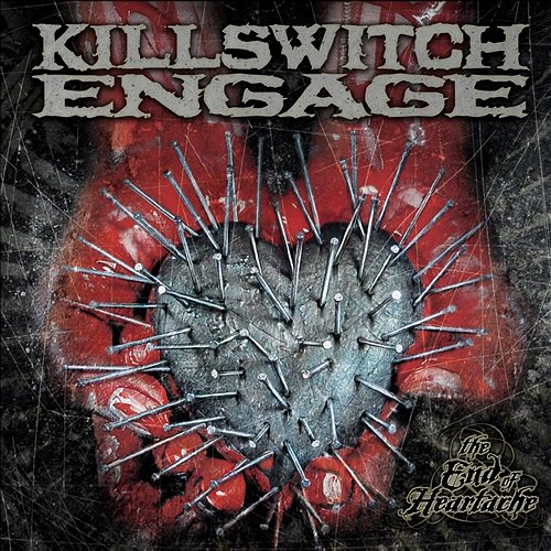 The End of Heartache Killswitch Engage