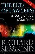 The End of Lawyers? Rethinking the nature of legal services Susskind Richard