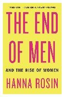 The End of Men: And the Rise of Women Rosin Hanna