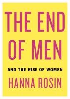 The End of Men Rosin Hanna