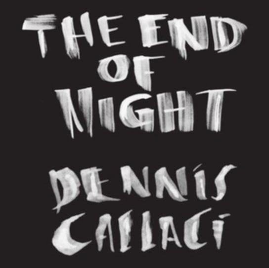 The End of Night Dennis Callaci