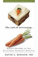 The End of Overeating: Taking Control of the Insatiable American Appetite Kessler David A.