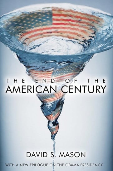 The End of the American Century Mason David S.