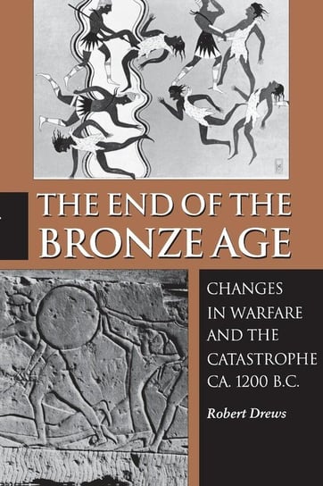 The End of the Bronze Age Drews Robert