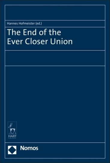 The End of the Ever Closer Union Opracowanie zbiorowe
