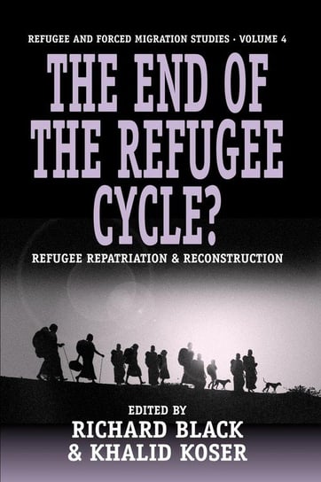 The End of the Refugee Cycle? Refugee Repatriation and Reconstruction Black R.
