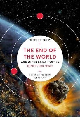 The End of the World: and Other Catastrophes Ashley Mike