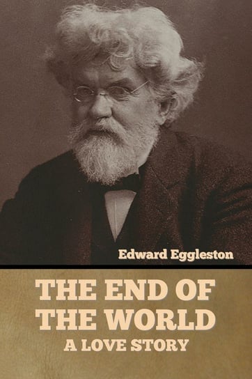 The End of the World Eggleston Edward