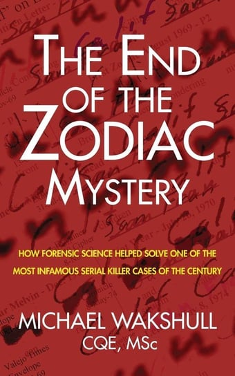 The End of the Zodiac Mystery Wakshull Michael N.