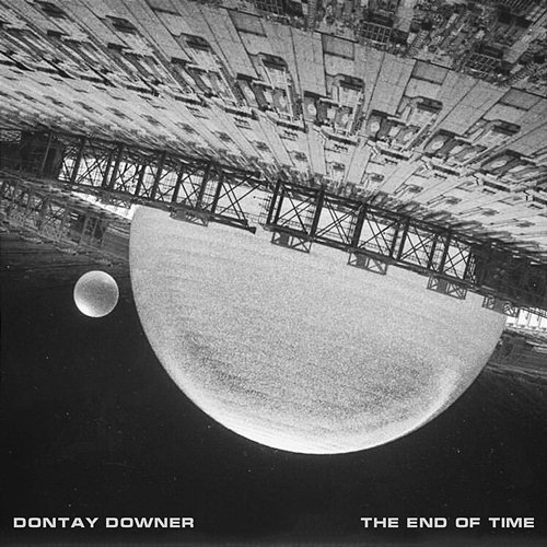 The End of Time Dontay Downer