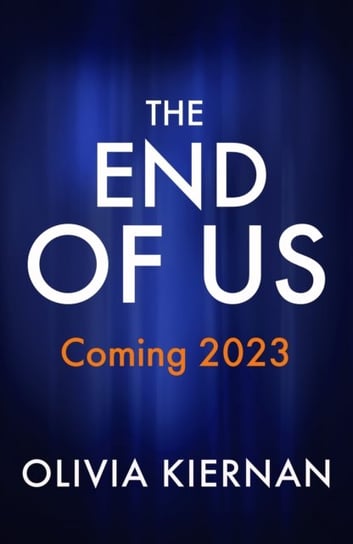 The End of Us: a dark and unpredictable thriller Olivia Kiernan