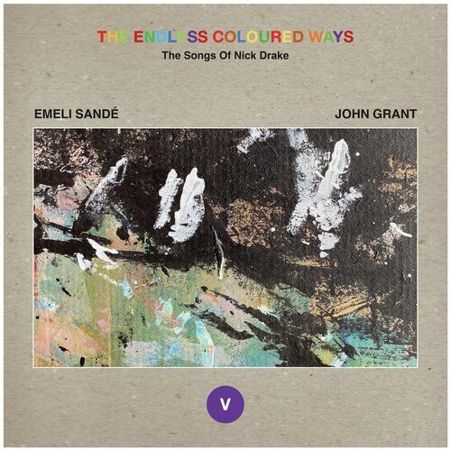 The Endless Coloured Ways: The Songs Of Nick Drake Sande Emeli, Grant John
