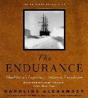 The Endurance: Shackleton's Legendary Antarctic Expedition Alexander Caroline