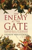 The Enemy at the Gate Wheatcroft Andrew
