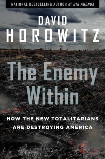 The Enemy Within: How a Totalitarian Movement is Destroying America Horowitz David