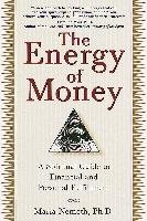 The Energy of Money: A Spiritual Guide to Financial and Personal Fulfillment Nemeth Maria