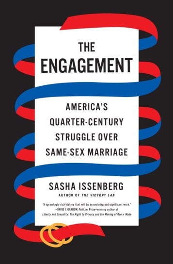 The Engagement: Americas Quarter-Century Struggle Over Same-Sex Marriage Issenberg Sasha