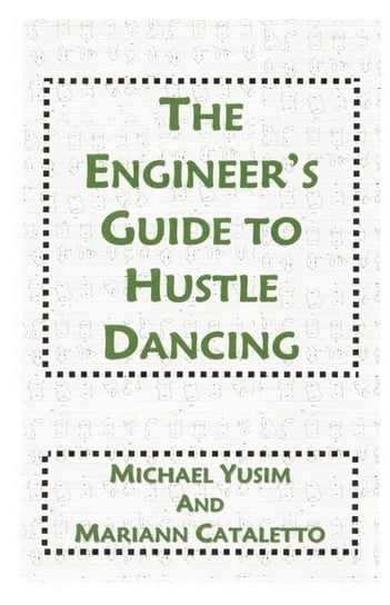 The Engineer's Guide to Hustle Dancing Yusim Michael
