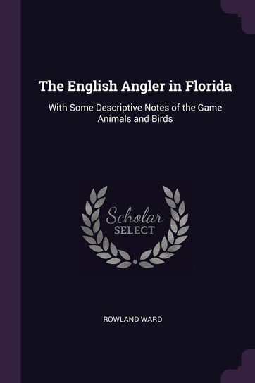 The English Angler in Florida Ward Rowland