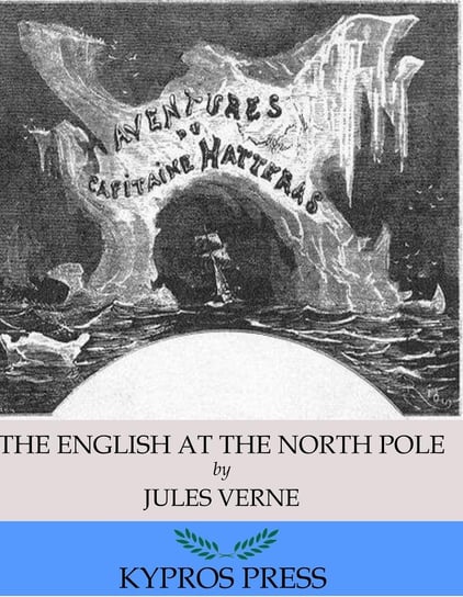 The English at the North Pole Jules Verne