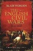 The English Civil Wars Worden Blair