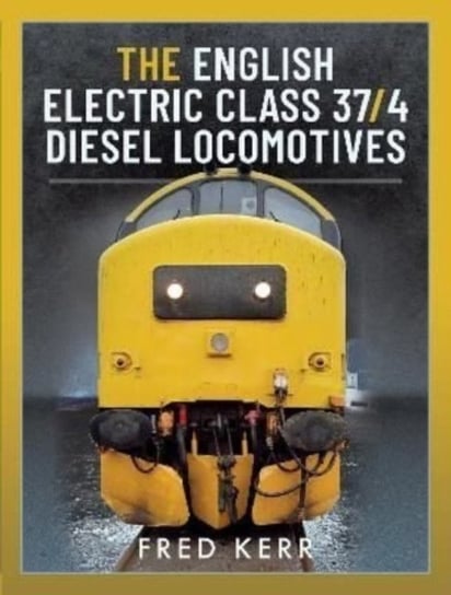 The English Electric Class 37/4 Diesel Locomotives Fred Kerr