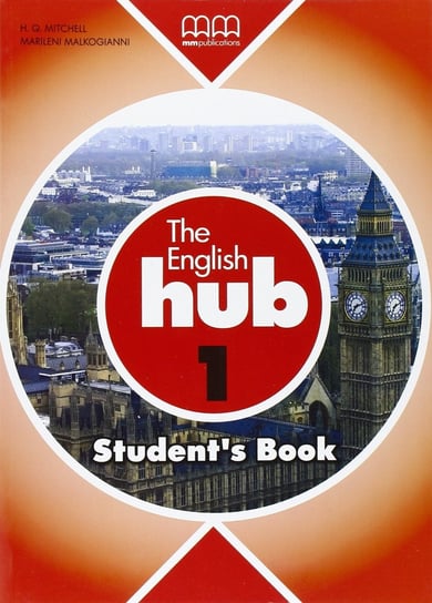 The English Hub 1. Student's Book Mitchell H.Q., Malkogianni Marileni