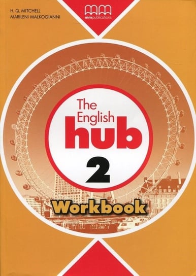 The English Hub 2. Workbook Mitchell H.Q., Malkogianni Marileni