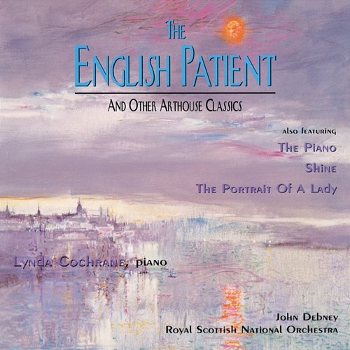 The English Patient And Other Arthouse Classics Lynda Cochrane feat. John Debney, Royal Scottish National Orchestra