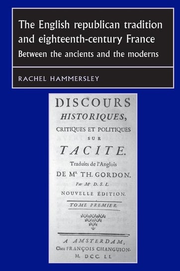 The English Republican Tradition and Eighteenth-Century France Hammersley Rachel