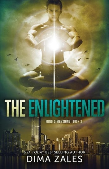The Enlightened (Mind Dimensions Book 3) Dima Zales
