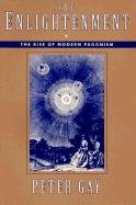 The Enlightenment: The Rise of Modern Paganism Gay Peter
