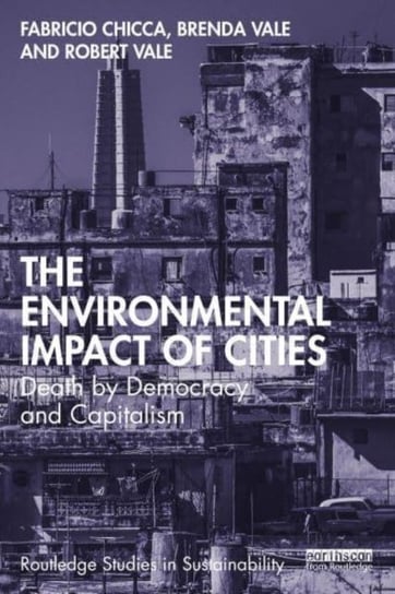 The Environmental Impact of Cities: Death by Democracy and Capitalism Opracowanie zbiorowe