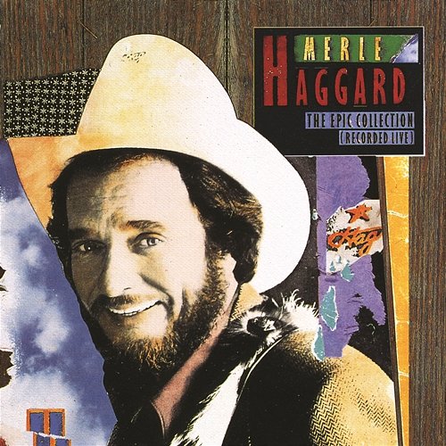 The Epic Collection (Recorded Live) Merle Haggard